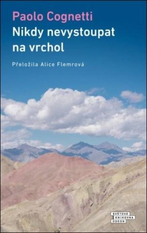 Kniha: Nikdy nevystoupat na vrchol - 2. vydanie - Paolo Cognetti