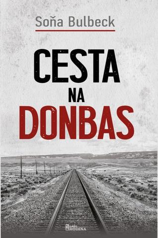 Kniha: Cesta na Donbas - 1. vydanie - Soňa Bulbeck