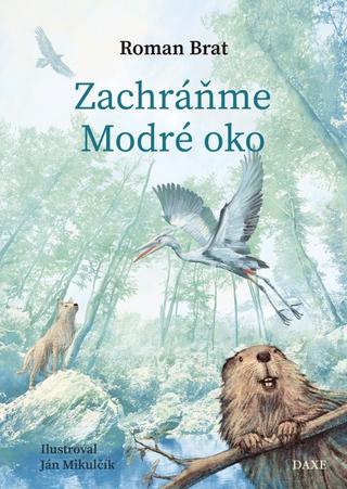 Kniha: Zachráňme Modré oko - 1. vydanie - Roman Brat