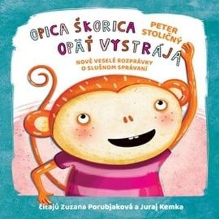 audiokniha: Opica Škorica opäť vystrája - Nové veselé rozprávky o slušnom správaní - 1. vydanie - Peter Stoličný