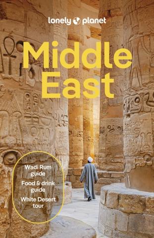 Kniha: Lonely Planet Middle East - Lonely Planet,Jenny Walker,Mark Elliott,Ismet Ersoy,Steve Fallon,Paula Hardy,Jennifer Hattam,Anthon Jackson,Omercan Kacar,Lauren Keith