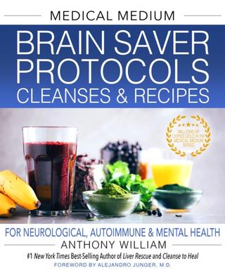 Kniha: Medical Medium Brain Saver Protocols, Cleanses & Recipes - Anthony William