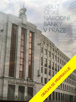Kniha: Sídlo České národní banky v Praze - 2. vydanie - Jakub Kunert