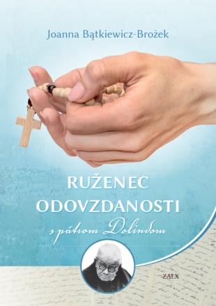 Kniha: Ruženec odovzdanosti s pátrom Dolindom (2. vydanie) - Joanna Bątkiewicz-Brożek