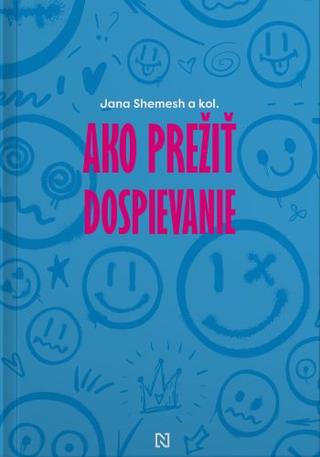 Kniha: Ako prežiť dospievanie - Jana Shemesh