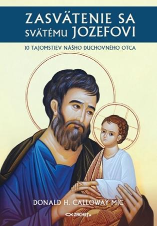Kniha: Zasvätenie sa svätému Jozefovi - 10 tajomstiev nášho duchovného otca - Donald Calloway