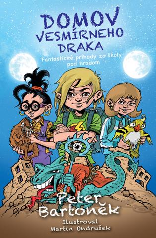 Kniha: Domov vesmírneho draka - Fantastické príhody zo školy pod hradom 2 - Pater Bartoněk