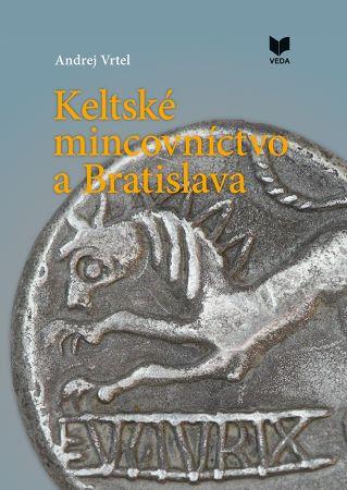 Kniha: Keltské mincovníctvo a Bratislava - Andrej Vrtel
