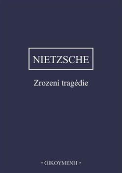 Kniha: Zrození tragedie - Friedrich Nietzsche