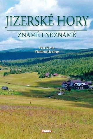 Knižná mapa: Jizerské hory známé i neznámé - 1. vydanie - Petr David, Vladimír Soukup