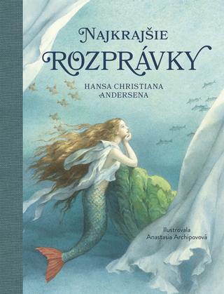 Kniha: Najkrajšie rozprávky Hansa Christiana Andersena - 1. vydanie - Hans Christian Andersen