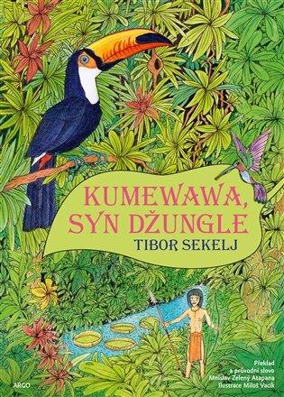 Kniha: Kumewawa, syn džungle - Tibor Sekelj; Miloš Vacík