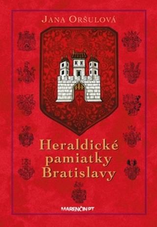 Kniha: Heraldické pamiatky Bratislavy - Jana Oršulová