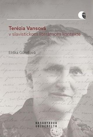 Kniha: Terézia Vansová v slavistickom literárnom kontexte - 1. vydanie - Eliška Gunišová