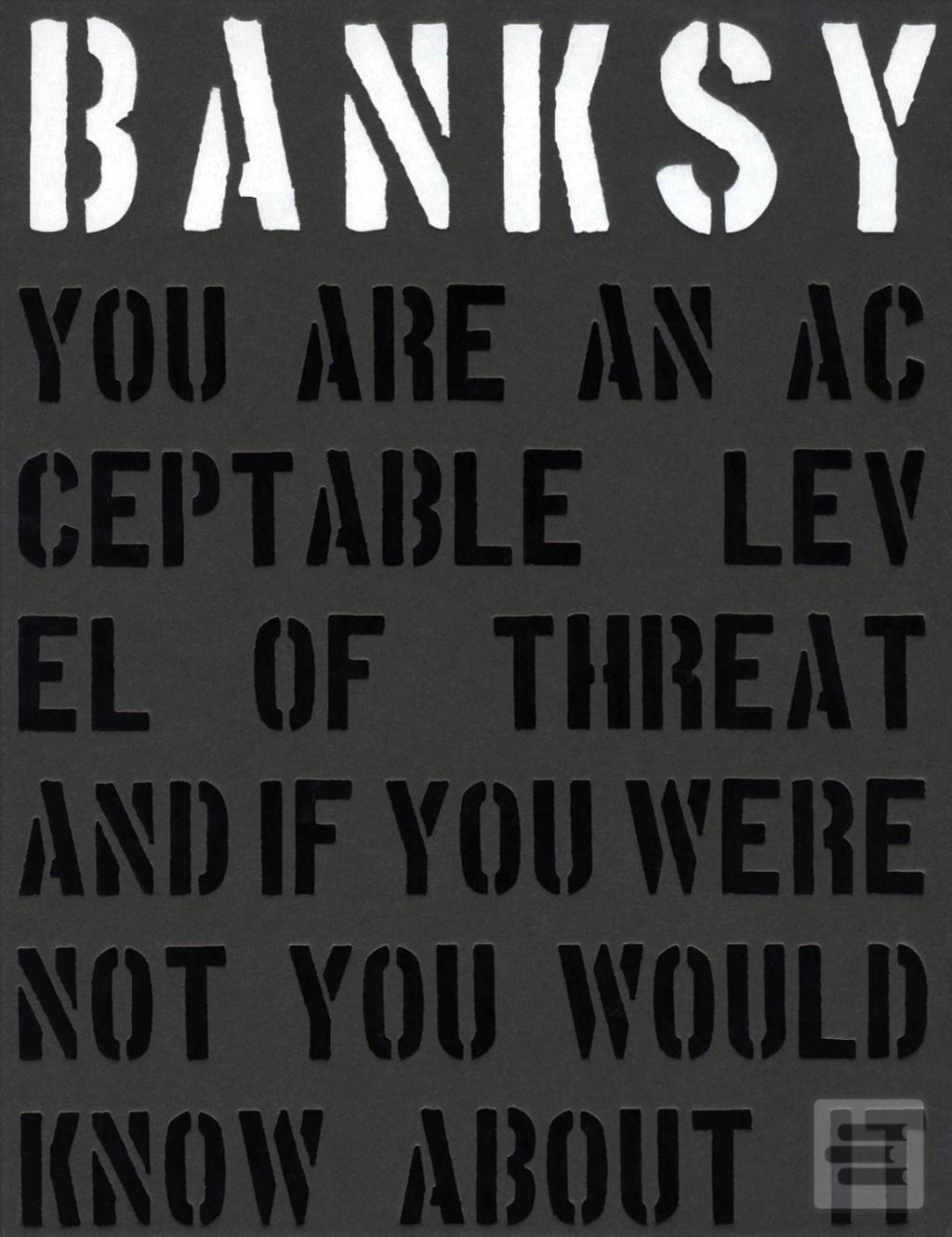 Obrázok Banksy. You Are An Acceptable Level of Threat (Gary Shove;Patrick Potter)