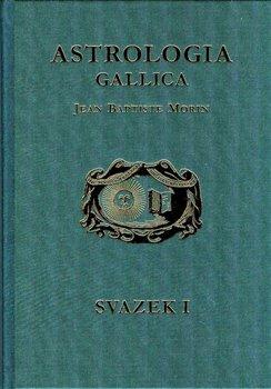 Kniha: Astrologia Gallica (2x kniha) - aneb Francouzská astrologe, 1 + 2 - Jean Baptiste Morin