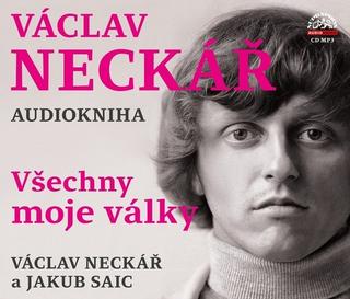 MP3: Václav Neckář Všechny moje války - Audiokniha - Václav Neckář; Jakub Saic