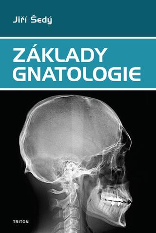 Kniha: Základy gnatologie - 1. vydanie - Jiří Šedý