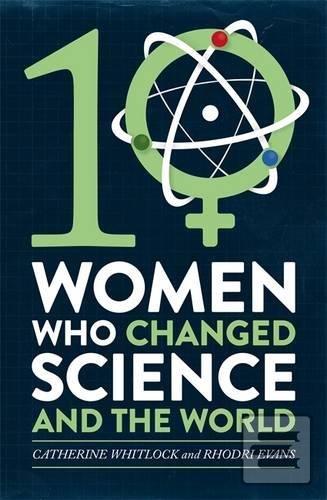 Obrázok Ten Women Who Changed Science (Catherine Whitlock;Rhodri Evans)