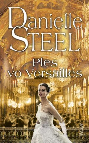 Kniha: Ples vo Versailles - 1. vydanie - Danielle Steel