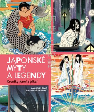 Kniha: Japonské mýty a legendy - Kroniky kami a jókai - Gavin Blair