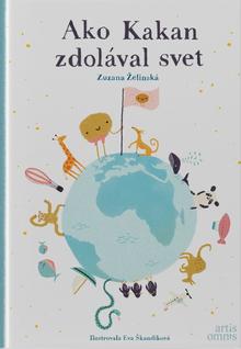 Kniha: Ako Kakan zdolával svet - 1. vydanie - Zuzana Želinská