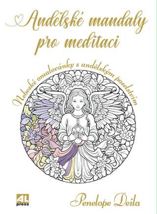 Kniha: Andělské mandaly pro meditaci - Nebeské omalovánky s andělským poselstvím - Penelope Deila