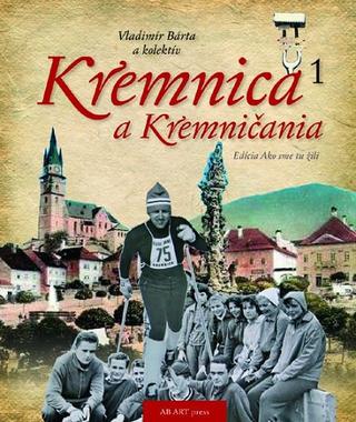 Kniha: Kremnica a Kremničania - Ako sme tu žili 1 - Vladimír Bárta