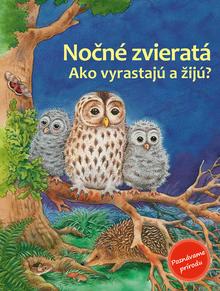 Kniha: Nočné zvieratá - Ako vyrastajú a žijú - Friederun Reichenstetterová