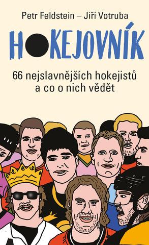 Kniha: Hokejovník - 66 nejslavnějších hokejistů a co o nich vědět - 1. vydanie - Petr Feldstein