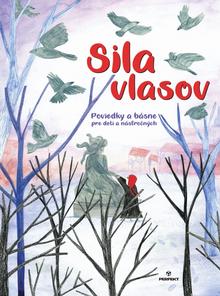 Kniha: Sila vlasov - Poviedky a básne pre deti a násťročných - 1. vydanie - kolektiv
