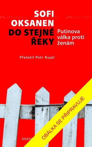 Kniha: Do stejné řeky - Putinova válka proti ženám - 1. vydanie - Sofi Oksanen