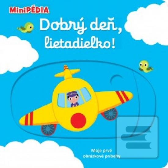 Obrázok MiniPÉDIA – Dobrý deň, lietadielko! - Nathalie Choux