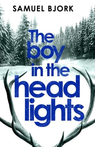 Kniha: The Boy in the Headlights - Samuel Bjørk