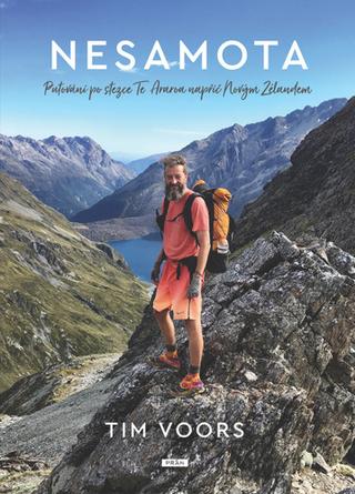 Kniha: Nesamota - Putování po stezce Te Araroa napříč Novým Zélandem - 1. vydanie - Tim Voors
