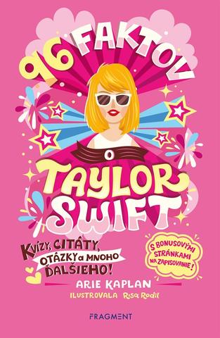 Kniha: 96 faktov o Taylor Swift - 1. vydanie - Arie Kaplan