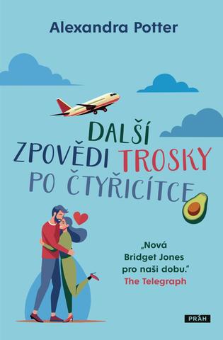 Kniha: Další zpovědi trosky po čtyřicítce - 1. vydanie - Alexandra Potter