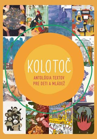 Kniha: Kolotoč - Antológia textov pre deti a mládež - 1. vydanie