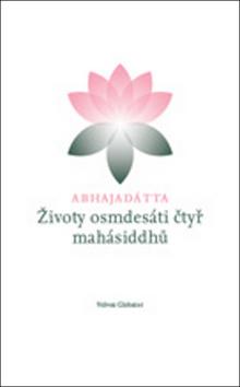 Kniha: Abhajadátta Životy osmdesáti čtyr mahásiddhů - Šhri Abhajadátta