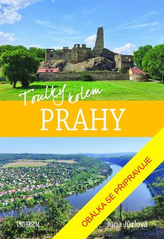 Kniha: Toulky kolem Prahy - 1. vydanie - Jana Jůzlová