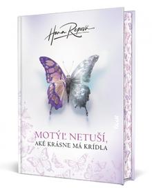 Kniha: Motýľ netuší, aké krásne má krídla - 1. vydanie - Hana Repová