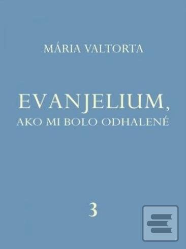 Obrázok Evanjelium, ako mi bolo odhalené 3 (Mária Valtorta)