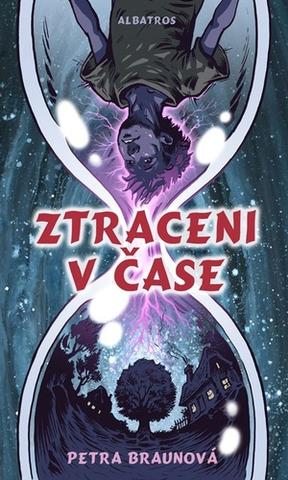 Kniha: Ztraceni v čase - Petra Braunová