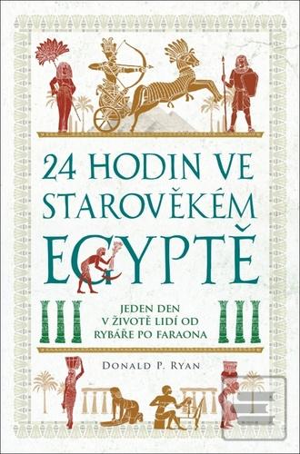 24 hodin ve starověkém Egyptě (Donald P. Ryan)