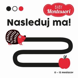 Leporelo: Nasleduj ma! - Baby Montessori 0-12 mesiacov - 1. vydanie - Agnese Baruzzi