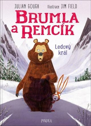 Kniha: Brumla a Remcík: Ledový král - 1. vydanie - Julian Gough