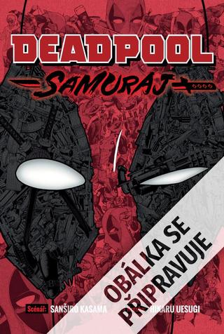 Kniha: Deadpool: Samuraj - 1. vydanie - Sanshirou Kasama
