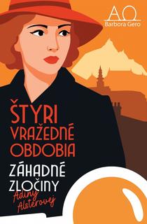 Kniha: Štyri vražedné obdobia - Záhadné zločiny Adiny Alsterovej 2 - 1. vydanie - Barbora Gero