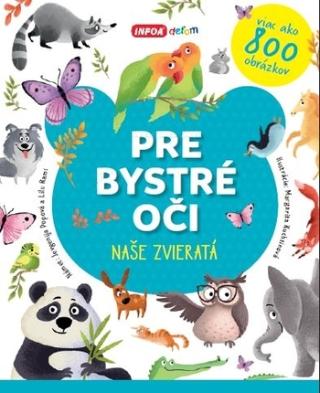 Kniha: Pre bystré oči - Naše zvieratá