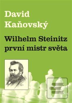 Obrázok Wilhelm Steinitz - první mistr světa (David Kaňovský)